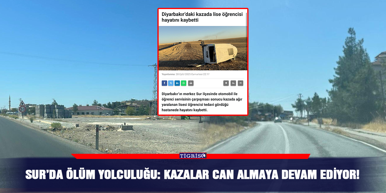 Sur’da ölüm yolculuğu: Kazalar can almaya devam ediyor!