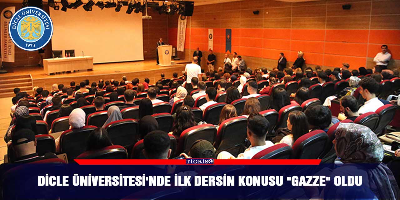 Dicle Üniversitesi'nde ilk dersin konusu "Gazze" oldu