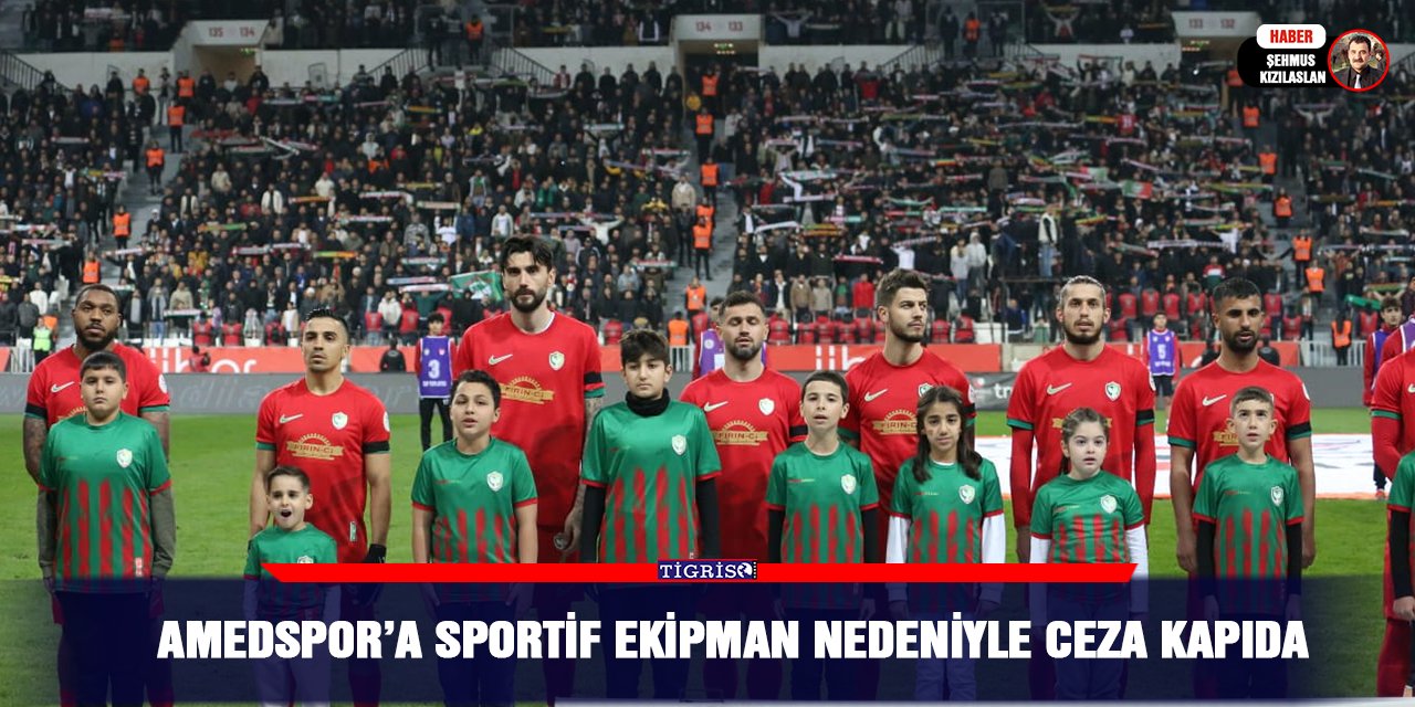 Amedspor’a sportif ekipman nedeniyle ceza kapıda