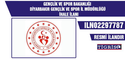 GENÇLİK VE SPOR BAKANLIĞI DİYARBAKIR GENÇLİK VE SPOR İL MÜDÜRLÜĞÜ  İHALE İLANI