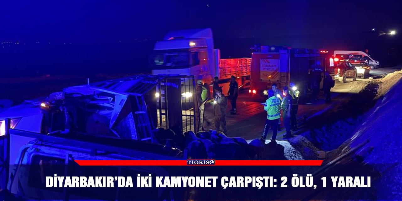 Diyarbakır’da iki kamyonet çarpıştı: 2 ölü, 1 yaralı