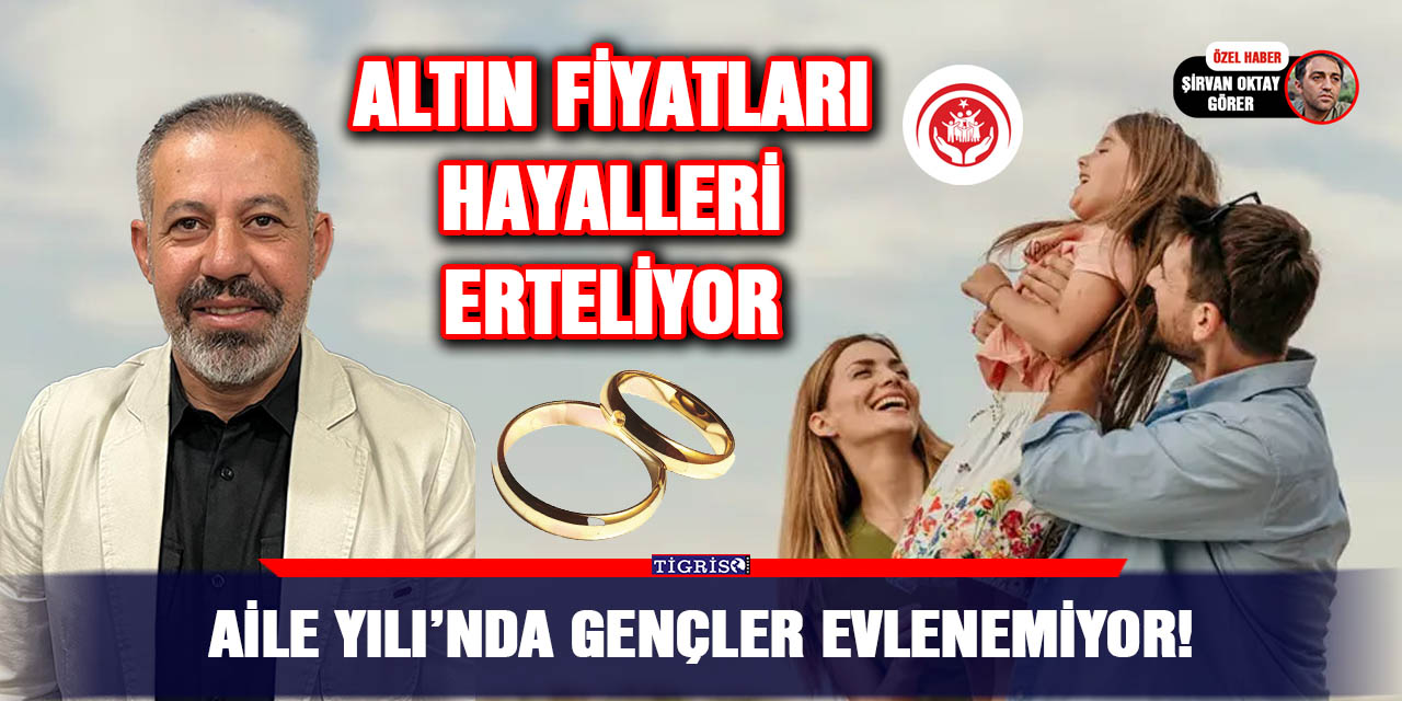 Aile Yılı’nda gençler evlenemiyor!