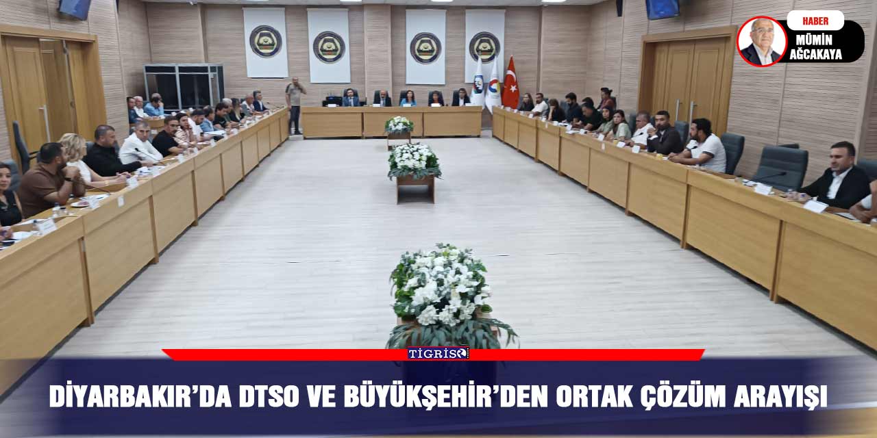 Diyarbakır’da DTSO ve Büyükşehir’den ortak çözüm arayışı