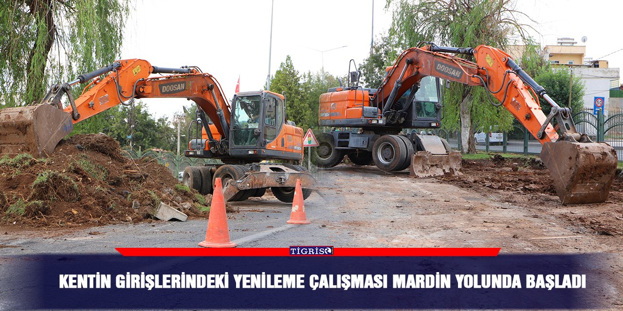 Kentin girişlerindeki yenileme çalışması Mardin yolunda başladı