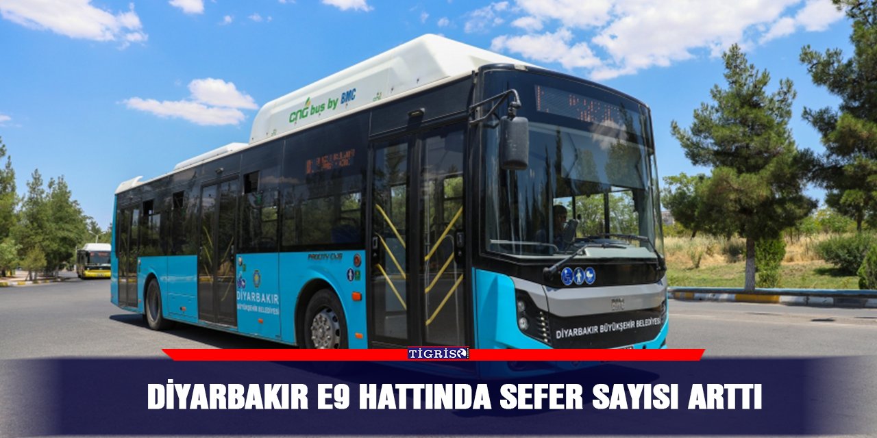 Diyarbakır E9 hattında sefer sayısı arttı