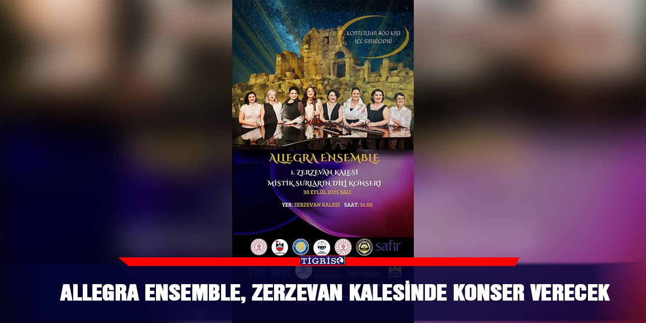 Allegra Ensemble, Zerzevan Kalesinde konser verecek