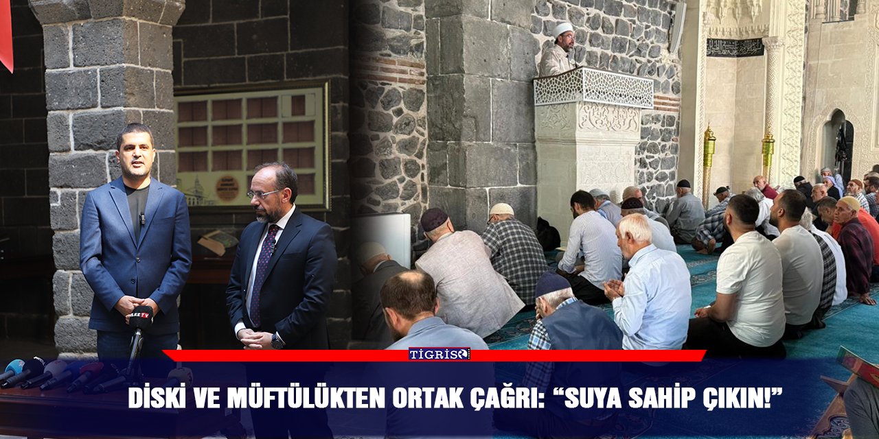 DİSKİ ve Müftülükten ortak çağrı: “Suya sahip çıkın!”