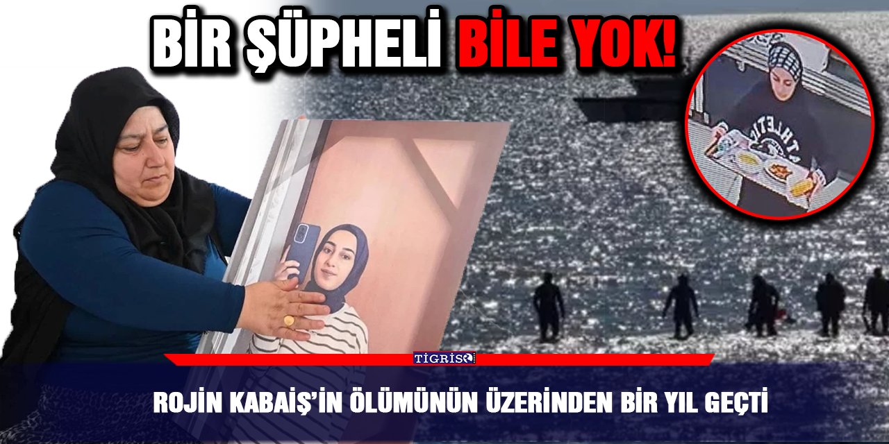 Rojin Kabaiş’in ölümünün üzerinden bir yıl geçti