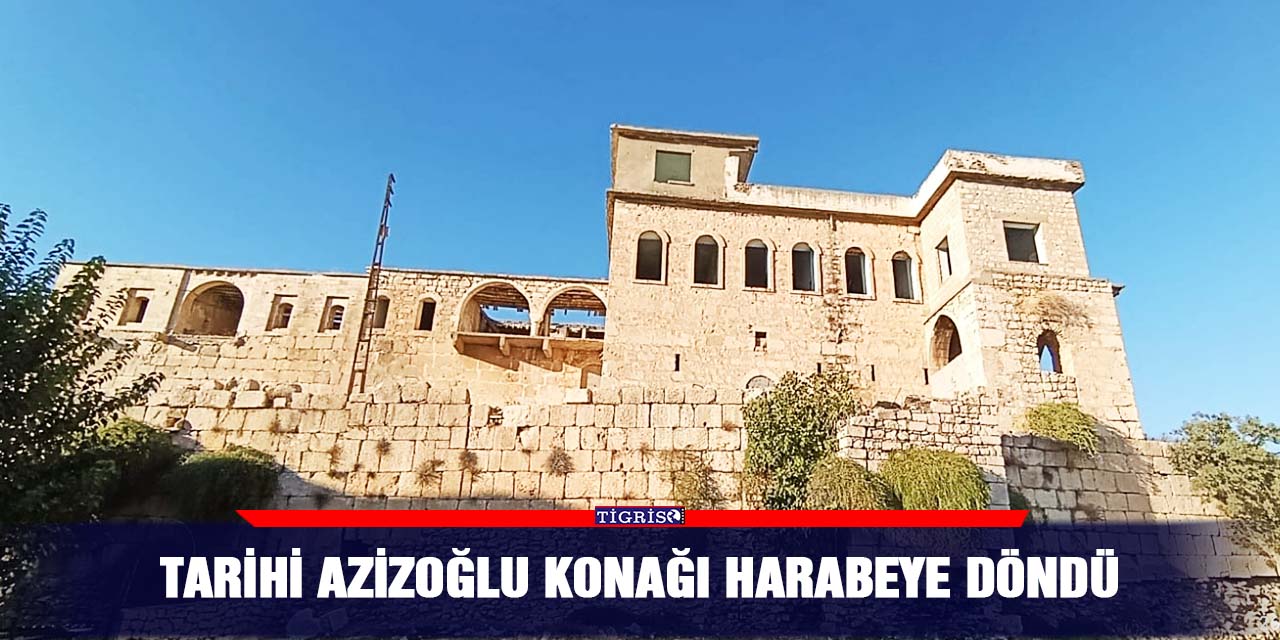 Tarihi Azizoğlu Konağı harabeye döndü