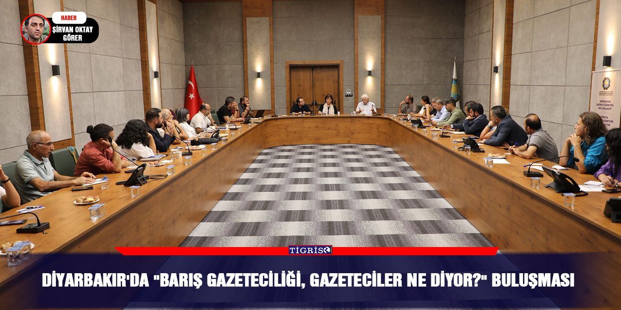 Diyarbakır'da "Barış Gazeteciliği, Gazeteciler Ne Diyor?" buluşması