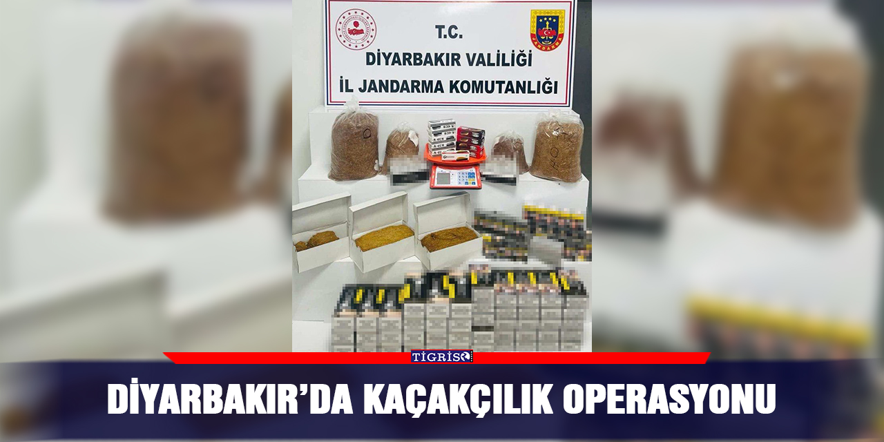 Diyarbakır’da kaçakçılık operasyonu