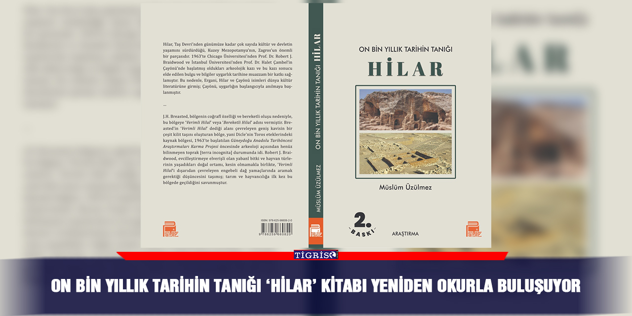 On Bin Yıllık Tarihin Tanığı ‘HİLAR’ kitabı yeniden okurla buluşuyor