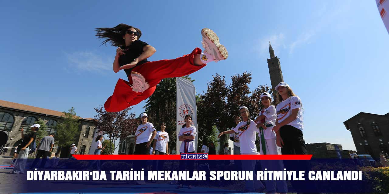 Diyarbakır'da tarihi mekanlar sporun ritmiyle canlandı
