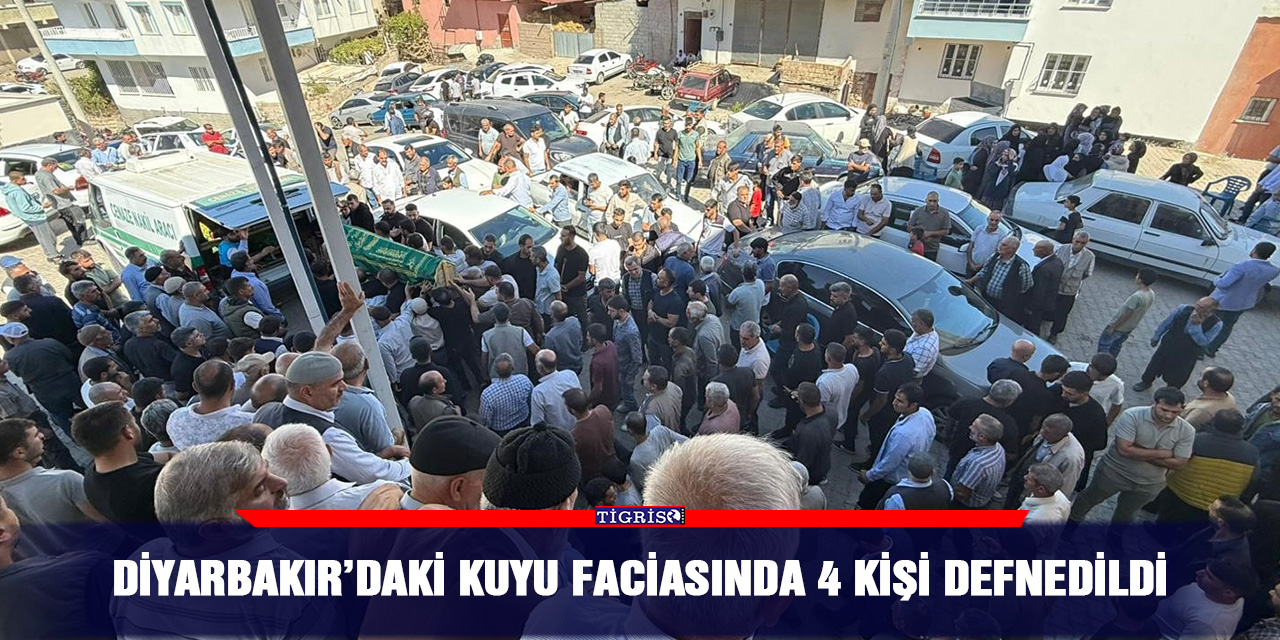 Diyarbakır’daki kuyu faciasında 4 kişi defnedildi