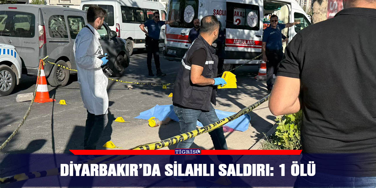 Diyarbakır’da silahlı saldırı: 1 ölü