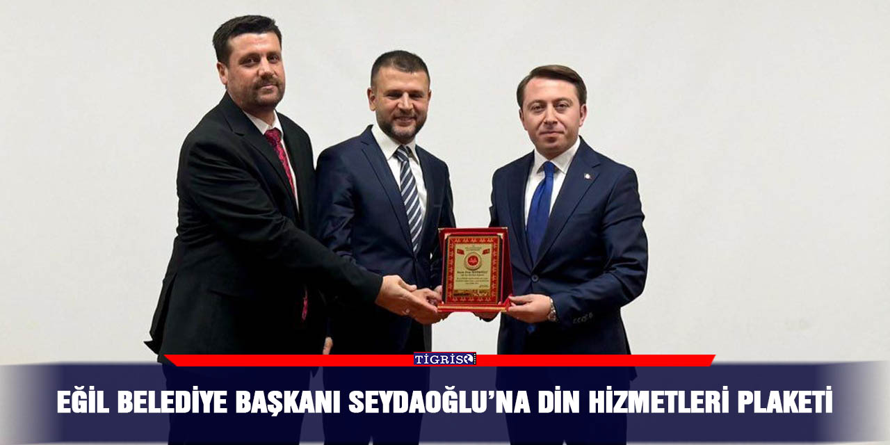 Eğil belediye başkanı Seydaoğlu’na din hizmetleri plaketi