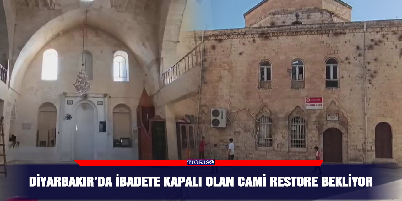 Diyarbakır’da ibadete kapalı olan cami restore bekliyor