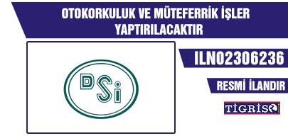 OTOKORKULUK VE MÜTEFERRİK İŞLER YAPTIRILACAKTIR