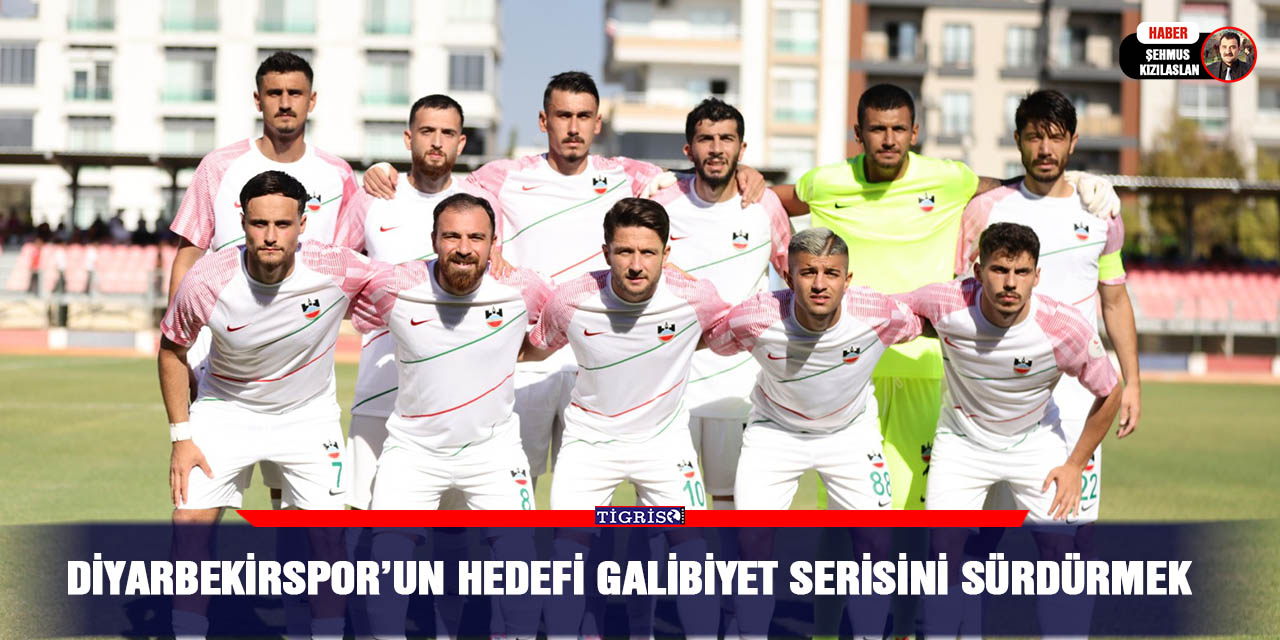 Diyarbekirspor’un hedefi galibiyet serisini sürdürmek
