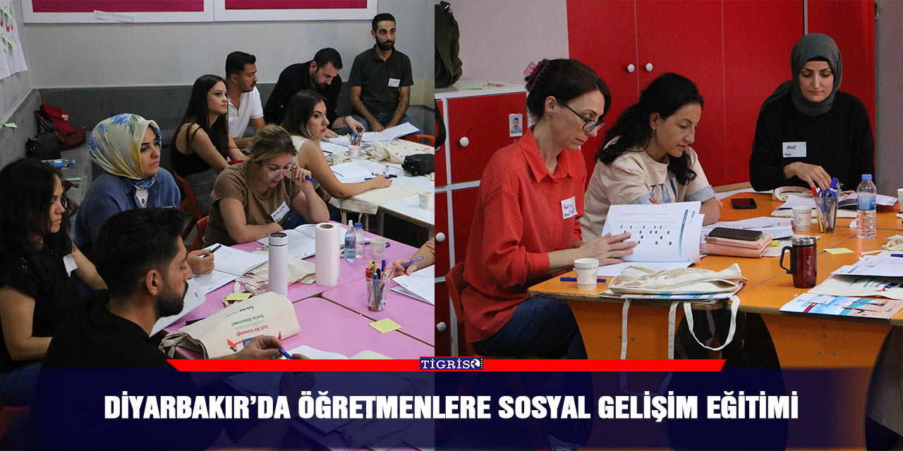 Diyarbakır’da öğretmenlere sosyal gelişim eğitimi