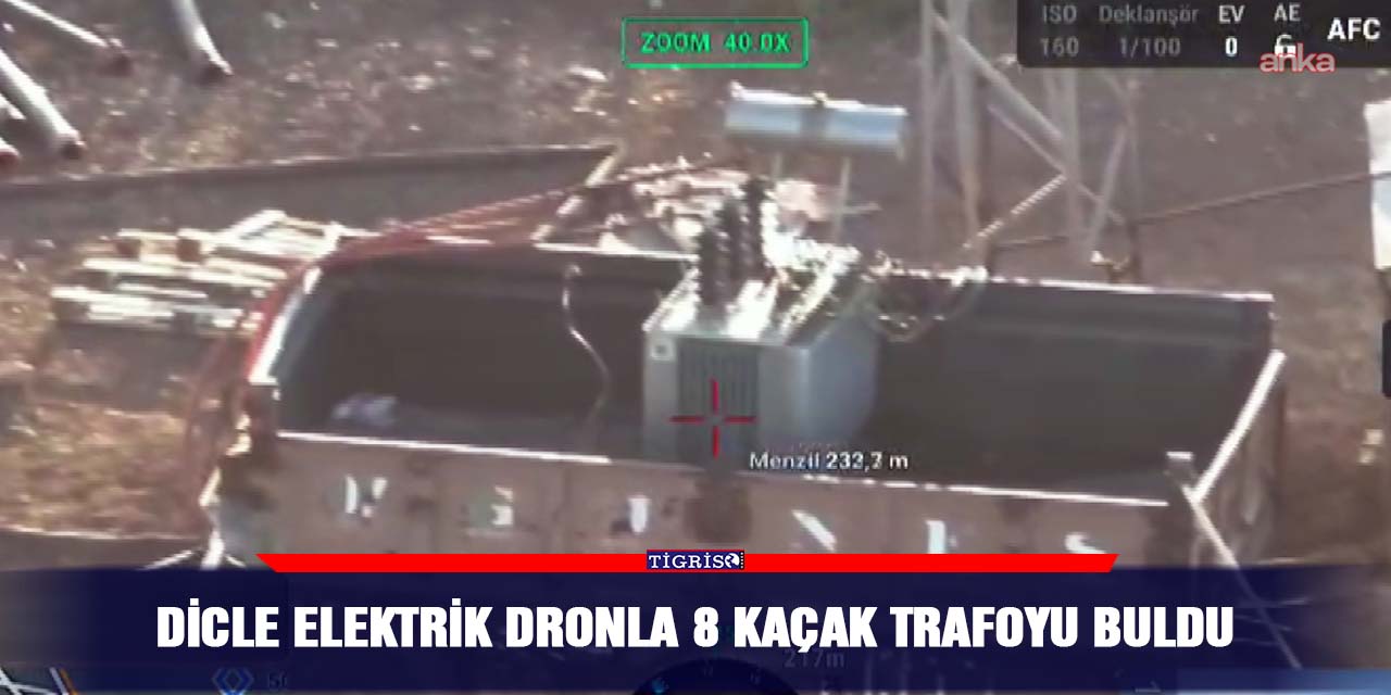 Dicle Elektrik dronla 8 kaçak trafoyu buldu