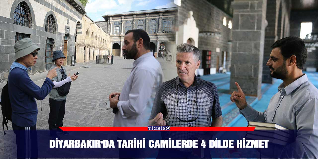 Diyarbakır'da tarihi camilerde 4 dilde hizmet