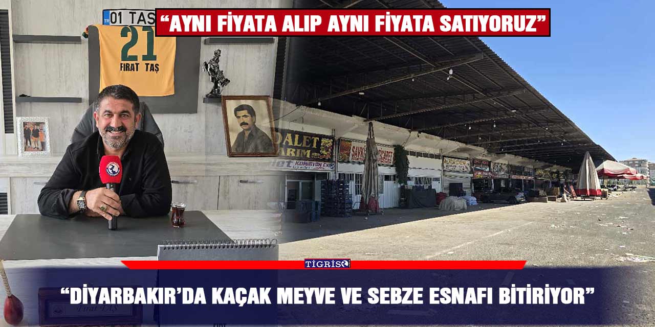 VİDEO - “Diyarbakır’da kaçak meyve sebze esnafı bitiriyor”