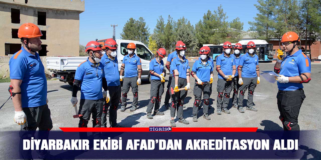 Diyarbakır ekibi AFAD’dan akreditasyon aldı