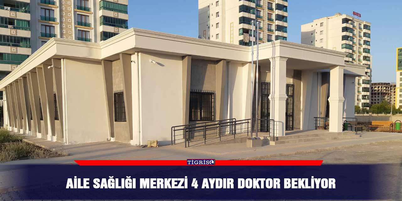 Aile Sağlığı Merkezi 4 aydır doktor bekliyor