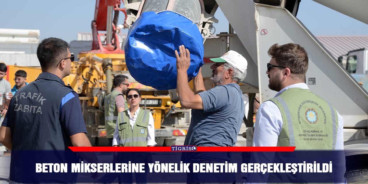Beton mikserlerine yönelik denetim gerçekleştirildi