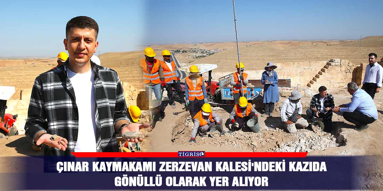 Çınar Kaymakamı Zerzevan Kalesi'ndeki kazıda gönüllü olarak yer alıyor