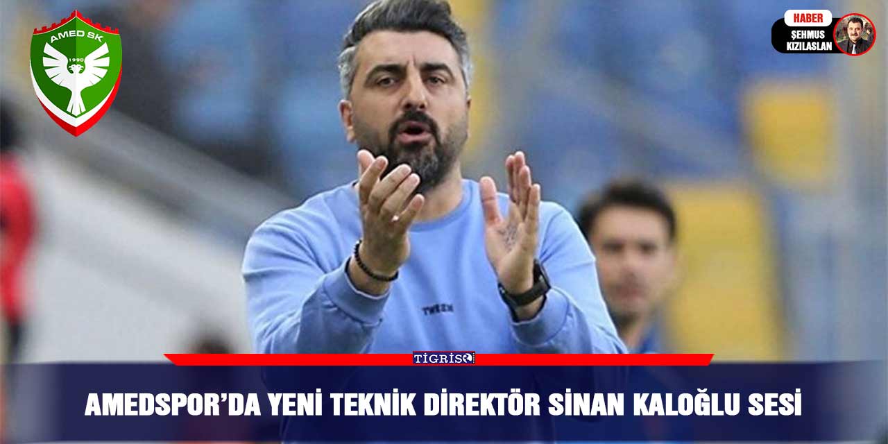Amedspor’da yeni teknik direktör Sinan Kaloğlu sesi