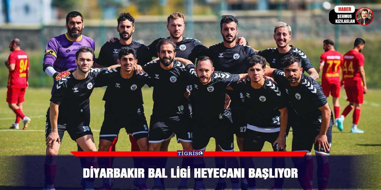 Diyarbakır BAL Ligi Heyecanı Başlıyor
