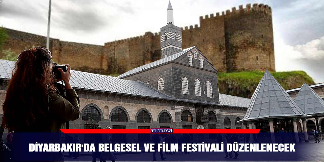 Diyarbakır'da Belgesel ve Film Festivali düzenlenecek