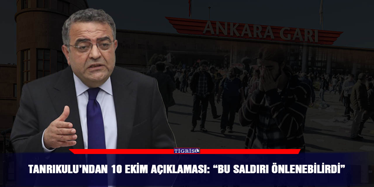 VİDEO - Tanrıkulu’ndan 10 Ekim açıklaması: “Bu saldırı önlenebilirdi”