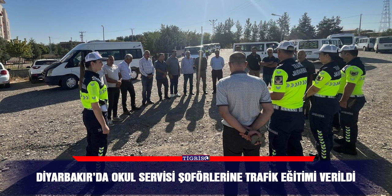 Diyarbakır’da okul servisi şoförlerine trafik eğitimi verildi