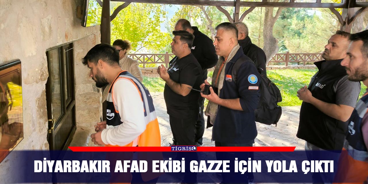 Diyarbakır AFAD ekibi Gazze için yola çıktı
