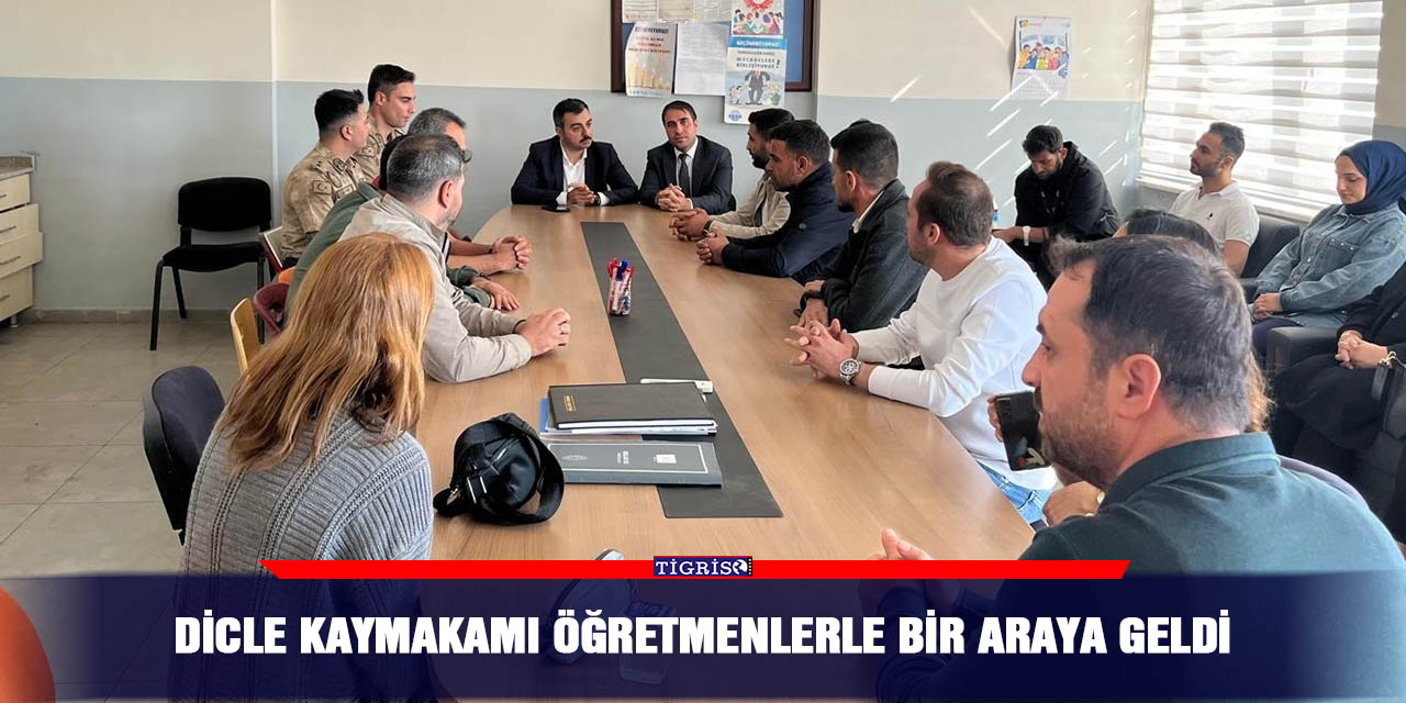 Dicle Kaymakamı öğretmenlerle bir araya geldi