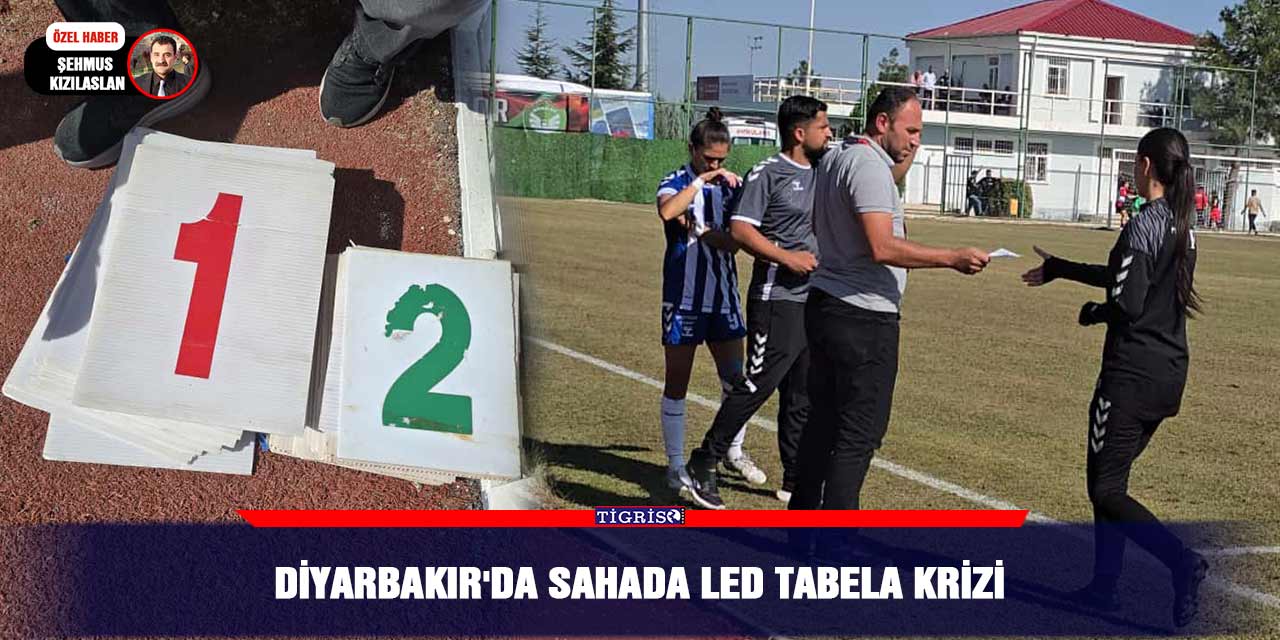 Diyarbakır'da sahada LED tabela krizi