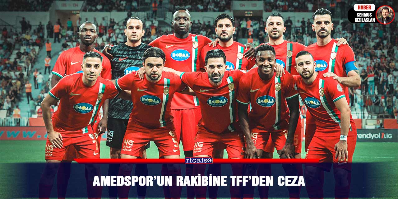 Amedspor’un rakibine TFF’den ceza