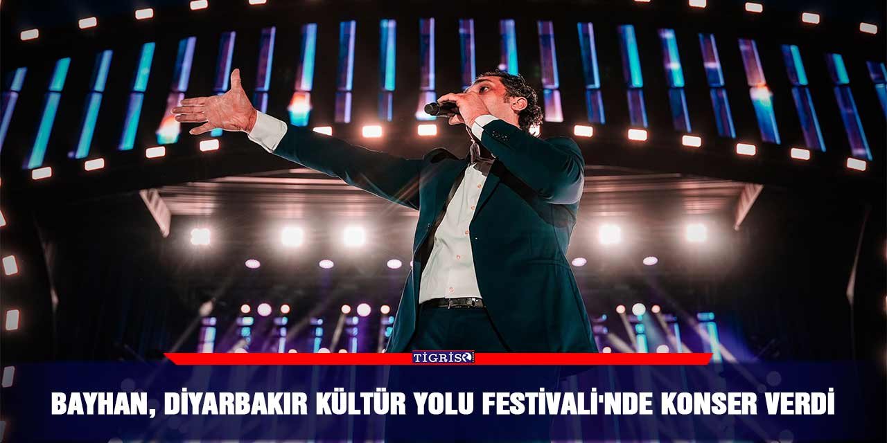 Bayhan, Diyarbakır Kültür Yolu Festivali'nde konser verdi