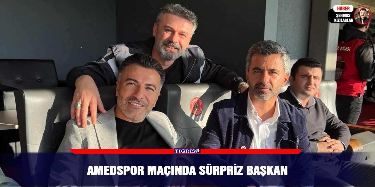 Amedspor maçında sürpriz başkan