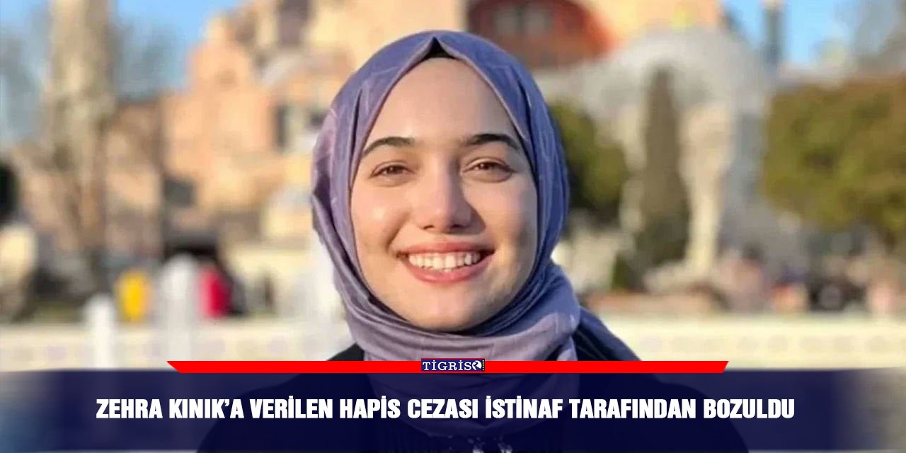 Zehra Kınık’a verilen hapis cezası istinaf tarafından bozuldu