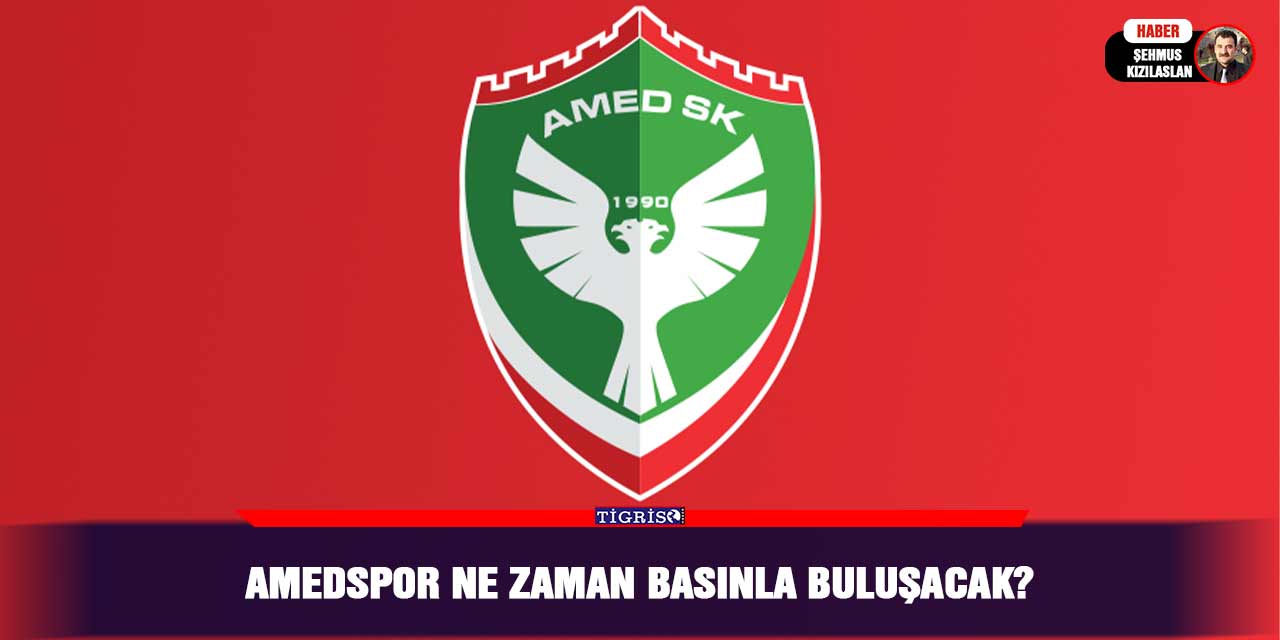 Amedspor ne zaman basınla buluşacak?