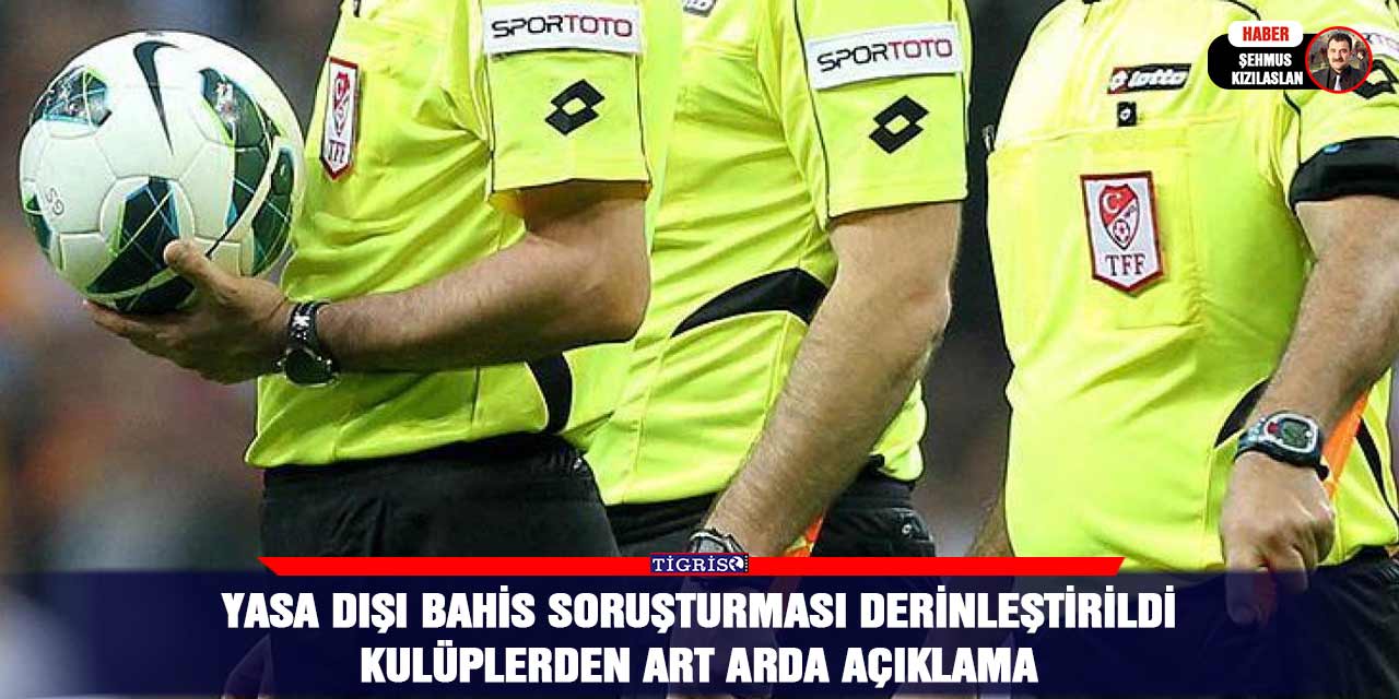 Yasa dışı bahis soruşturması derinleştirildi