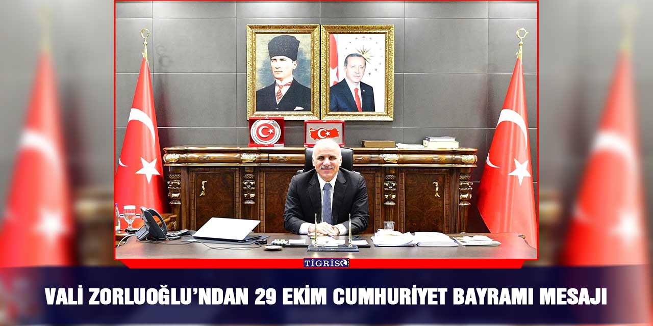 Vali Zorluoğlu’ndan 29 Ekim Cumhuriyet Bayramı Mesajı