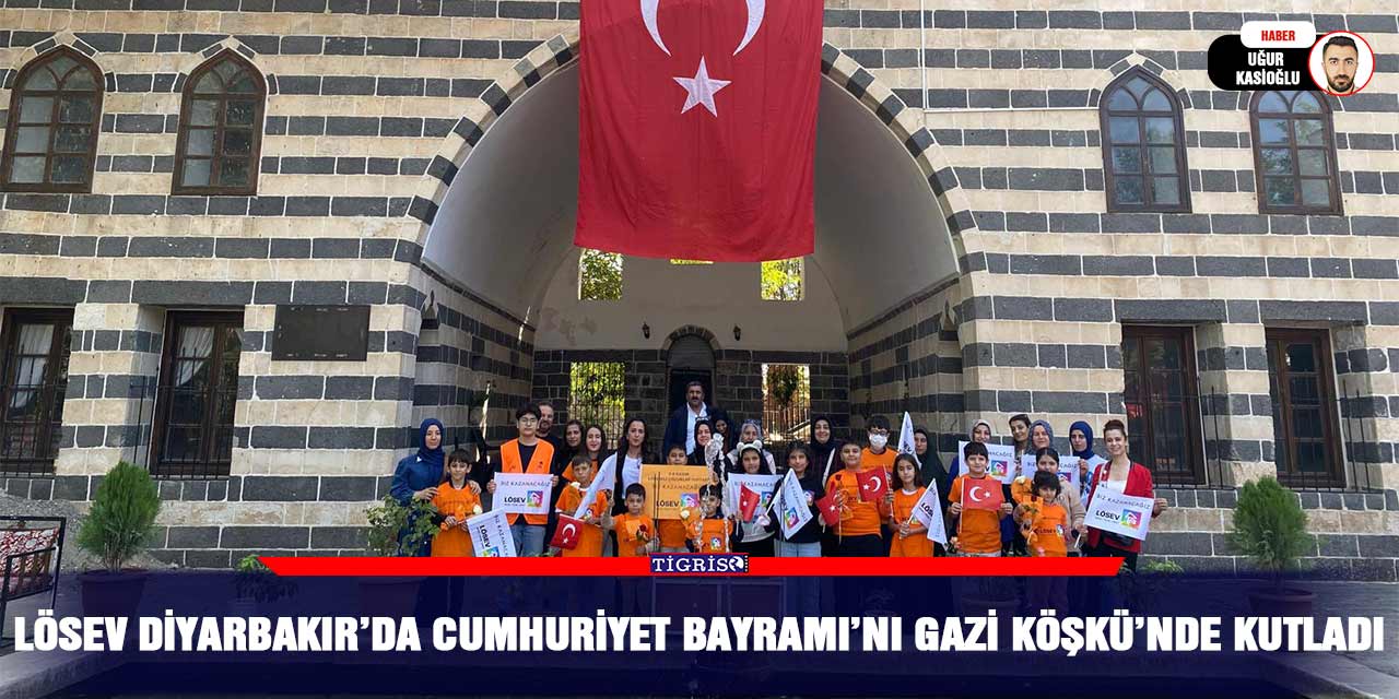 LÖSEV Diyarbakır’da Cumhuriyet Bayramı’nı kutladı