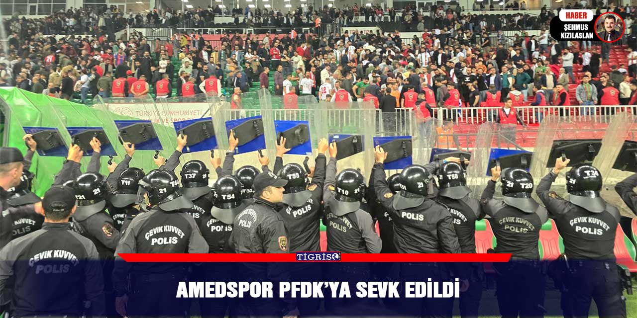 Amedspor PFDK’ya sevk edildi
