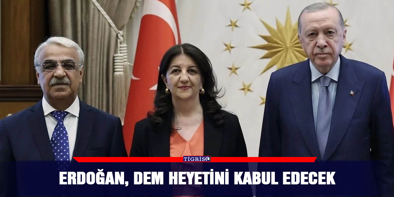 Erdoğan, DEM heyetini kabul edecek
