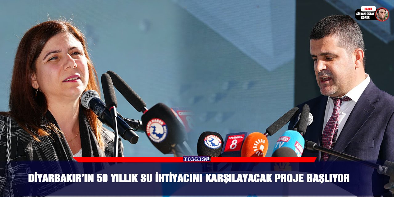 Diyarbakır’ın 50 yıllık su ihtiyacını karşılayacak proje başlıyor